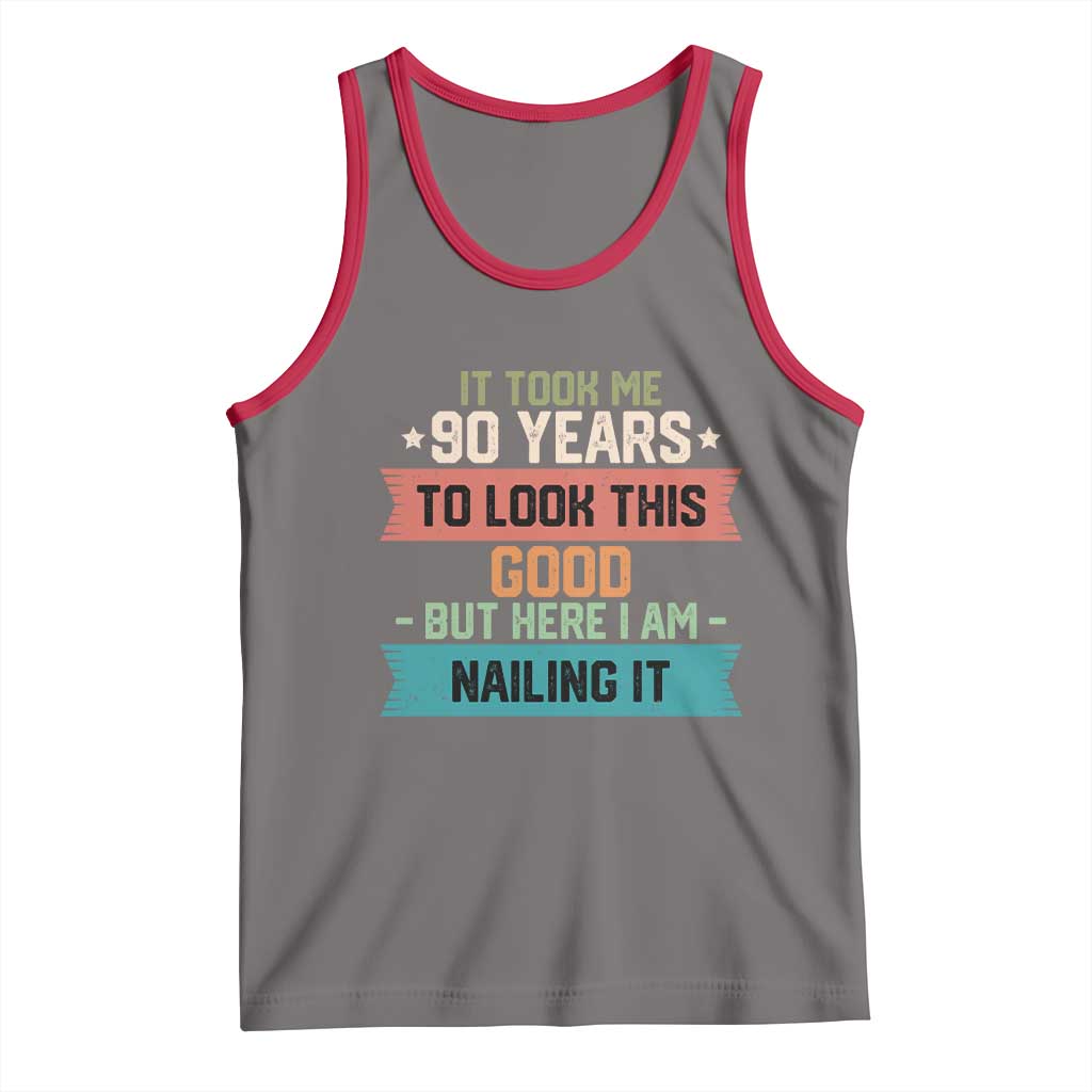 Funny 90th Birthday Tank Top Vintage It Took Me 90 Years To Look This Good Bday Gift
