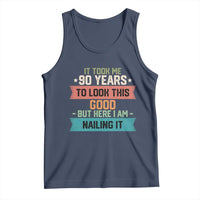 Funny 90th Birthday Tank Top Vintage It Took Me 90 Years To Look This Good Bday Gift