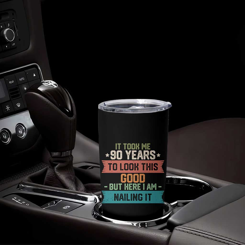 Funny 90th Birthday Tumbler Cup Vintage It Took Me 90 Years To Look This Good Bday Gift
