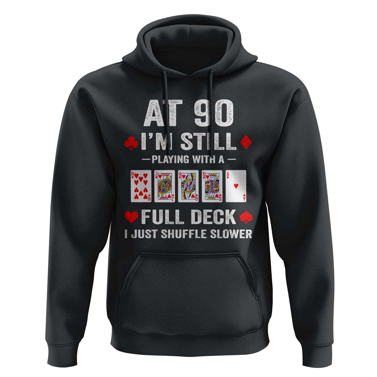 Funny 90th Birthday Hoodie Funny 90 Year Old Cards
