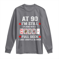 Funny 90th Birthday Long Sleeve Shirt Funny 90 Year Old Cards