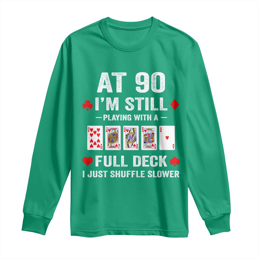Funny 90th Birthday Long Sleeve Shirt Funny 90 Year Old Cards