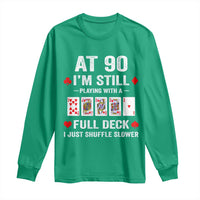 Funny 90th Birthday Long Sleeve Shirt Funny 90 Year Old Cards
