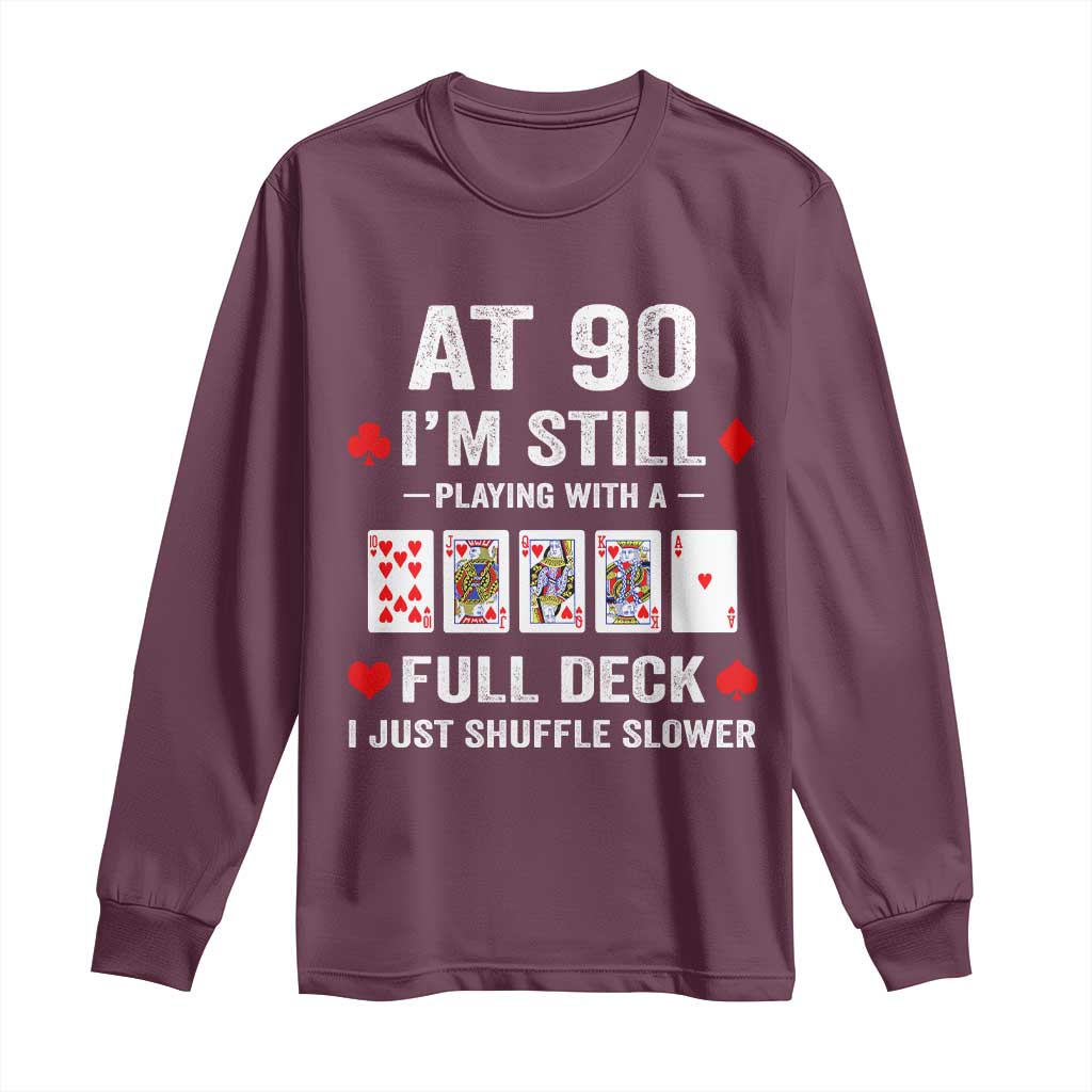 Funny 90th Birthday Long Sleeve Shirt Funny 90 Year Old Cards