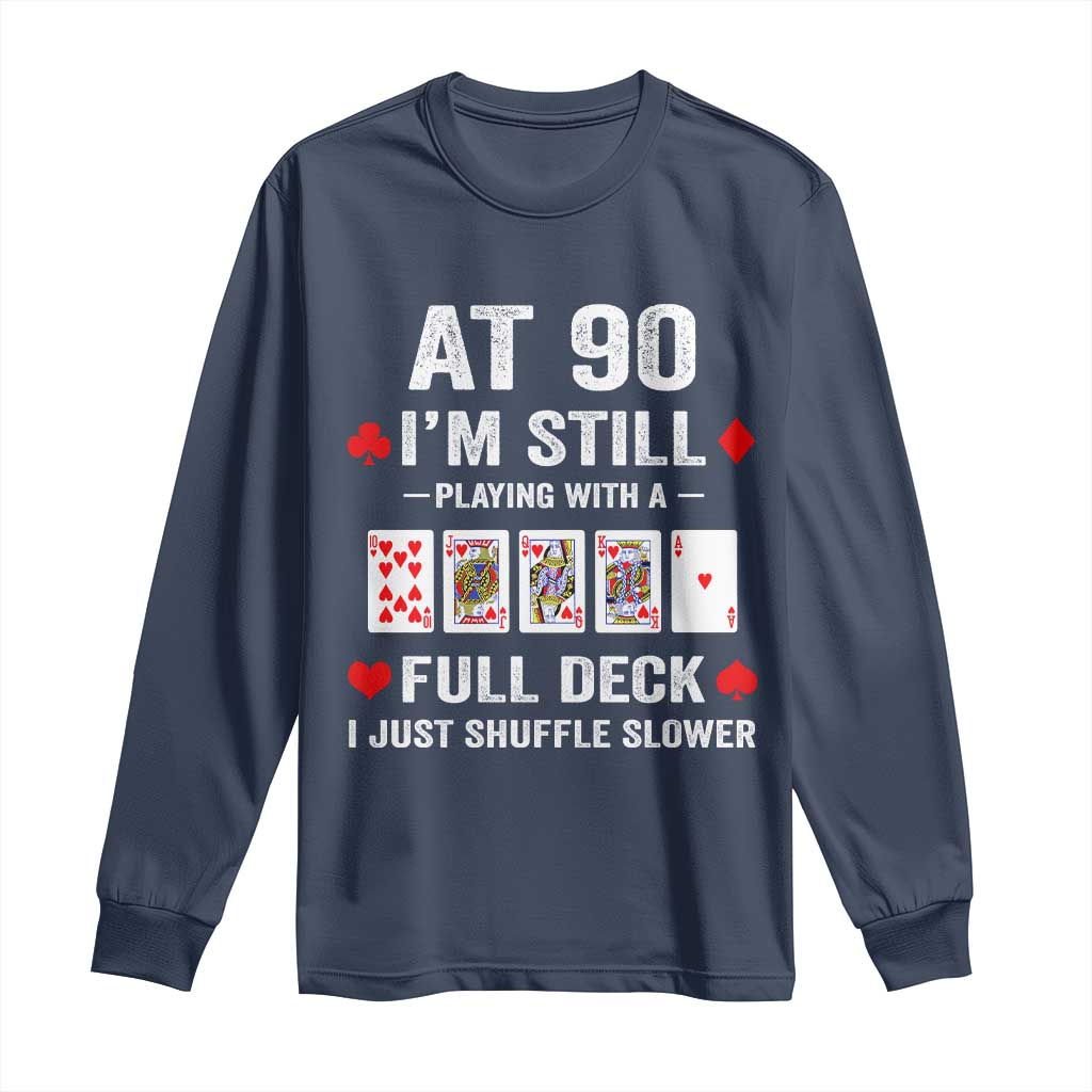 Funny 90th Birthday Long Sleeve Shirt Funny 90 Year Old Cards