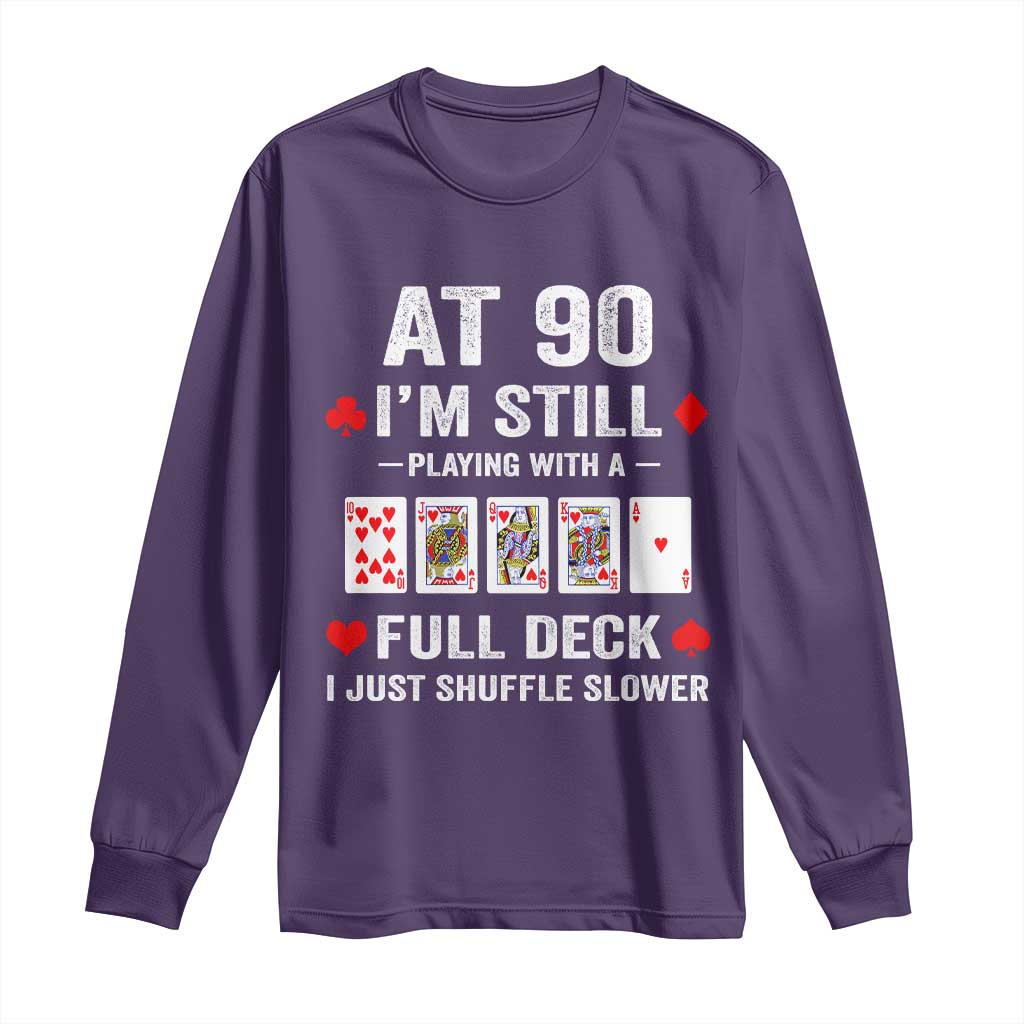 Funny 90th Birthday Long Sleeve Shirt Funny 90 Year Old Cards