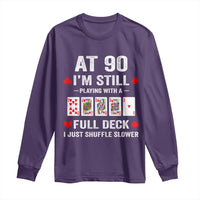Funny 90th Birthday Long Sleeve Shirt Funny 90 Year Old Cards
