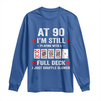 Funny 90th Birthday Long Sleeve Shirt Funny 90 Year Old Cards