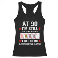 Funny 90th Birthday Racerback Tank Top Funny 90 Year Old Cards