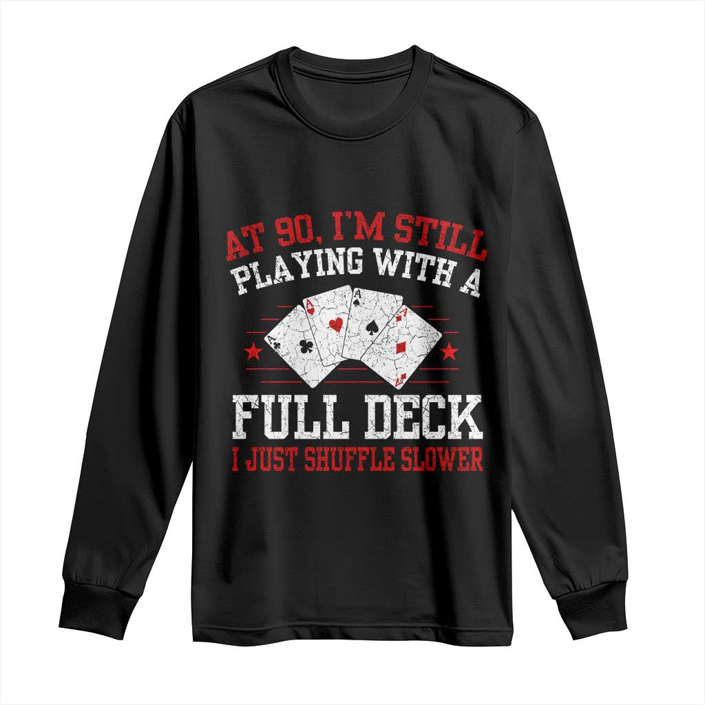 Funny 90th Birthday Long Sleeve Shirt Retro Funny 90 Year Old Cards Bday Gifts