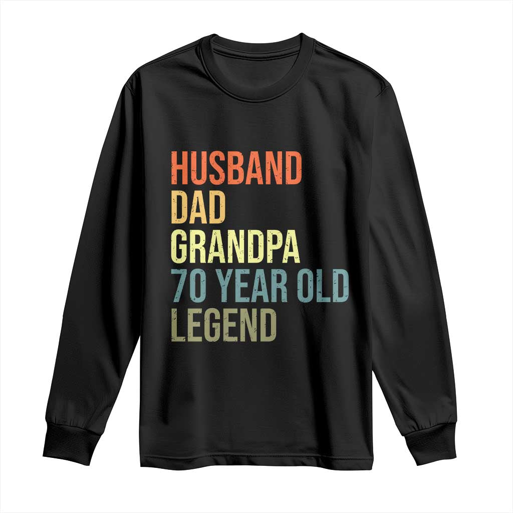 70th Birthday Long Sleeve Shirt Husband Dad Grandpa 70 Year Old Legend