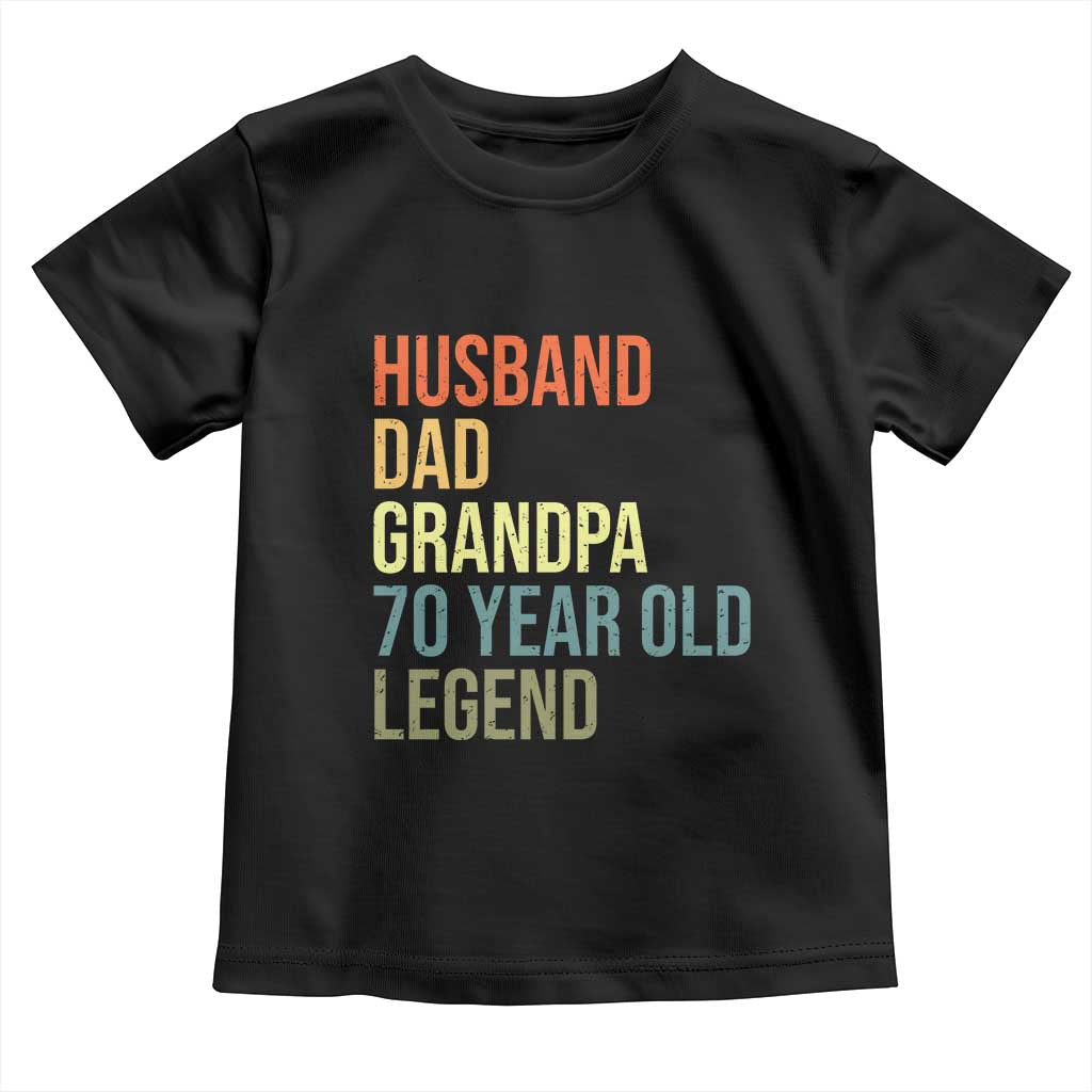 70th Birthday Toddler T Shirt Husband Dad Grandpa 70 Year Old Legend