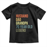 70th Birthday Toddler T Shirt Husband Dad Grandpa 70 Year Old Legend