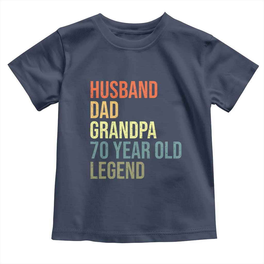 70th Birthday Toddler T Shirt Husband Dad Grandpa 70 Year Old Legend