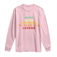 70th Birthday Gifts For Women Long Sleeve Shirt Wife Mom Grandma 70 Year Old Legend