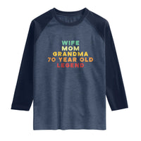 70th Birthday Gifts For Women Raglan Shirt Wife Mom Grandma 70 Year Old Legend