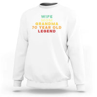 70th Birthday Gifts For Women Sweatshirt Wife Mom Grandma 70 Year Old Legend