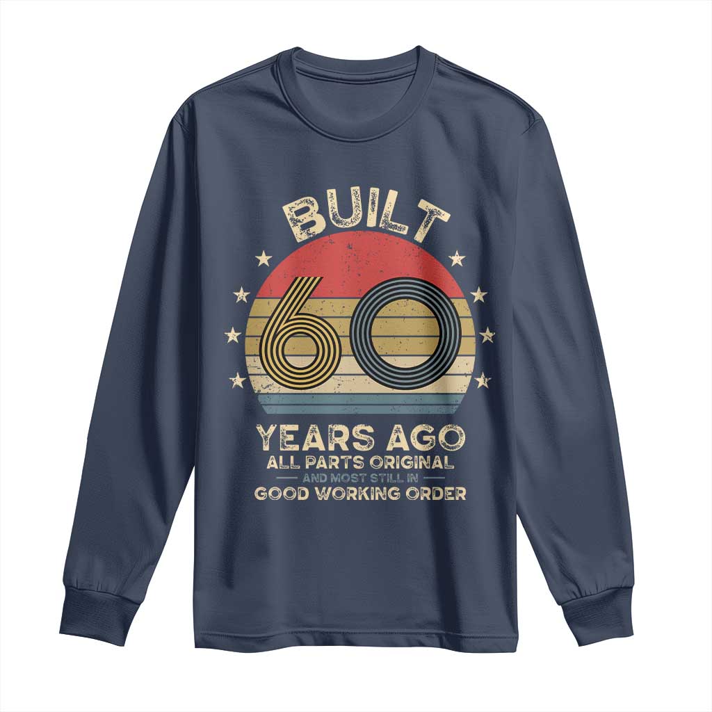Funny 60th Birthday Long Sleeve Shirt Vintage Retro Built 60 Years Ago