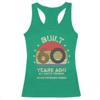 Funny 60th Birthday Racerback Tank Top Vintage Retro Built 60 Years Ago