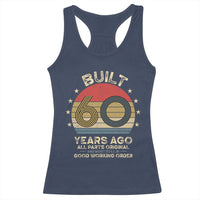 Funny 60th Birthday Racerback Tank Top Vintage Retro Built 60 Years Ago