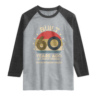 Funny 60th Birthday Raglan Shirt Vintage Retro Built 60 Years Ago