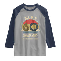 Funny 60th Birthday Raglan Shirt Vintage Retro Built 60 Years Ago