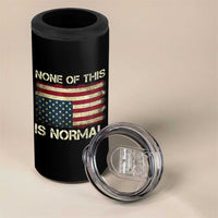 None of This Is Normal 4 in 1 Can Cooler Tumbler Retro Upside Down American Flag