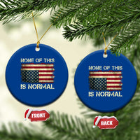 None of This Is Normal Ceramic Ornament Retro Upside Down American Flag