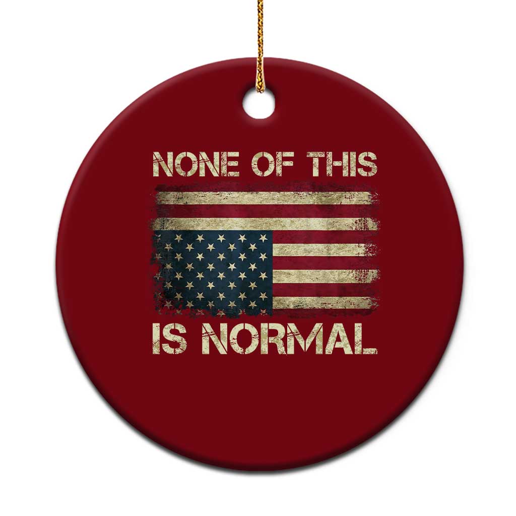 None of This Is Normal Ceramic Ornament Retro Upside Down American Flag