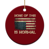 None of This Is Normal Ceramic Ornament Retro Upside Down American Flag