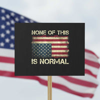 None of This Is Normal Protest Sign Retro Upside Down American Flag
