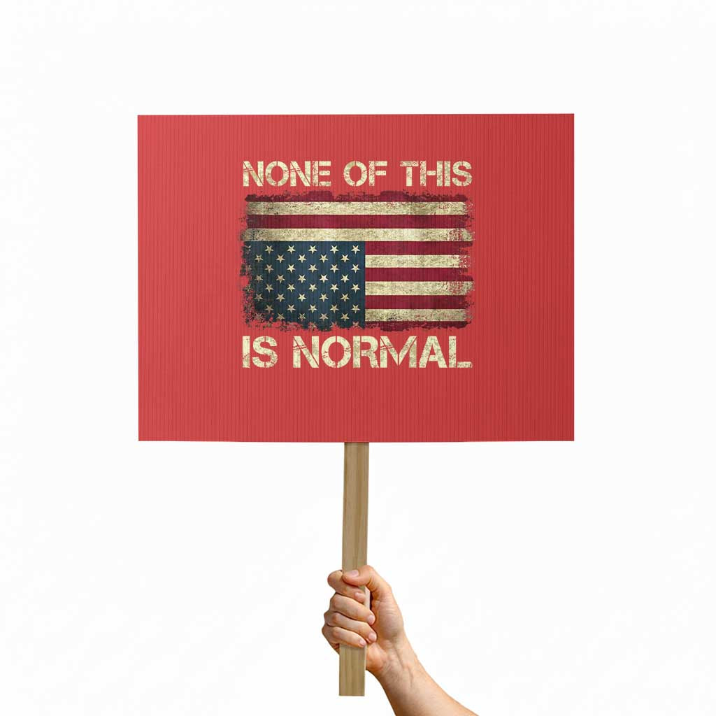 None of This Is Normal Protest Sign Retro Upside Down American Flag