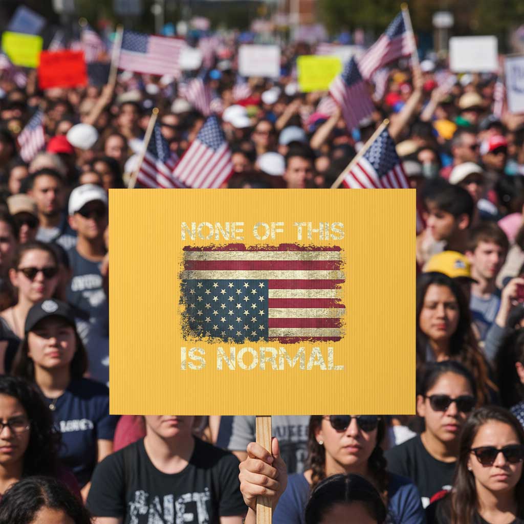 None of This Is Normal Protest Sign Retro Upside Down American Flag