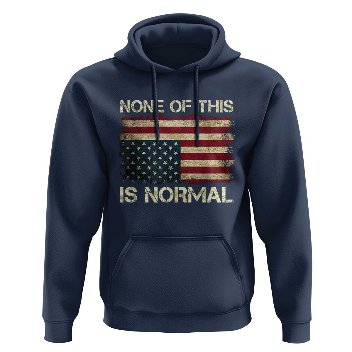 None of This Is Normal Hoodie Retro Upside Down American Flag
