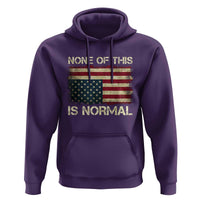 None of This Is Normal Hoodie Retro Upside Down American Flag
