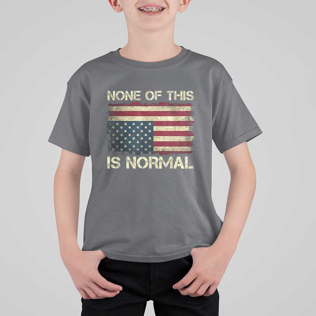 None of This Is Normal T Shirt For Kid Retro Upside Down American Flag