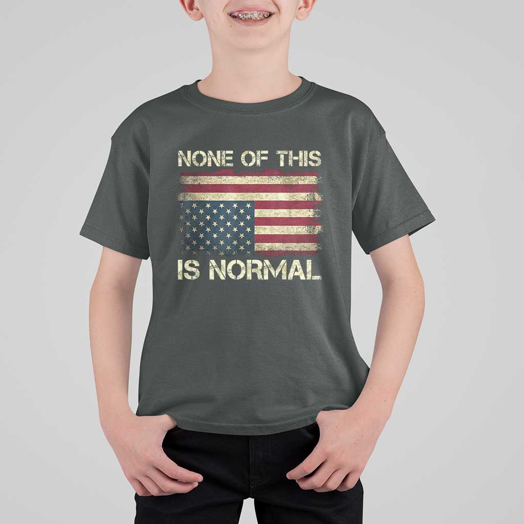 None of This Is Normal T Shirt For Kid Retro Upside Down American Flag