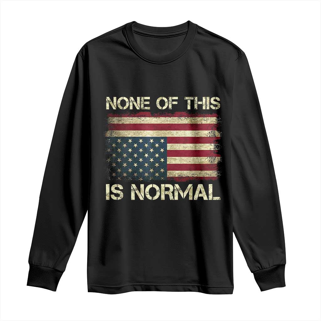 None of This Is Normal Long Sleeve Shirt Retro Upside Down American Flag