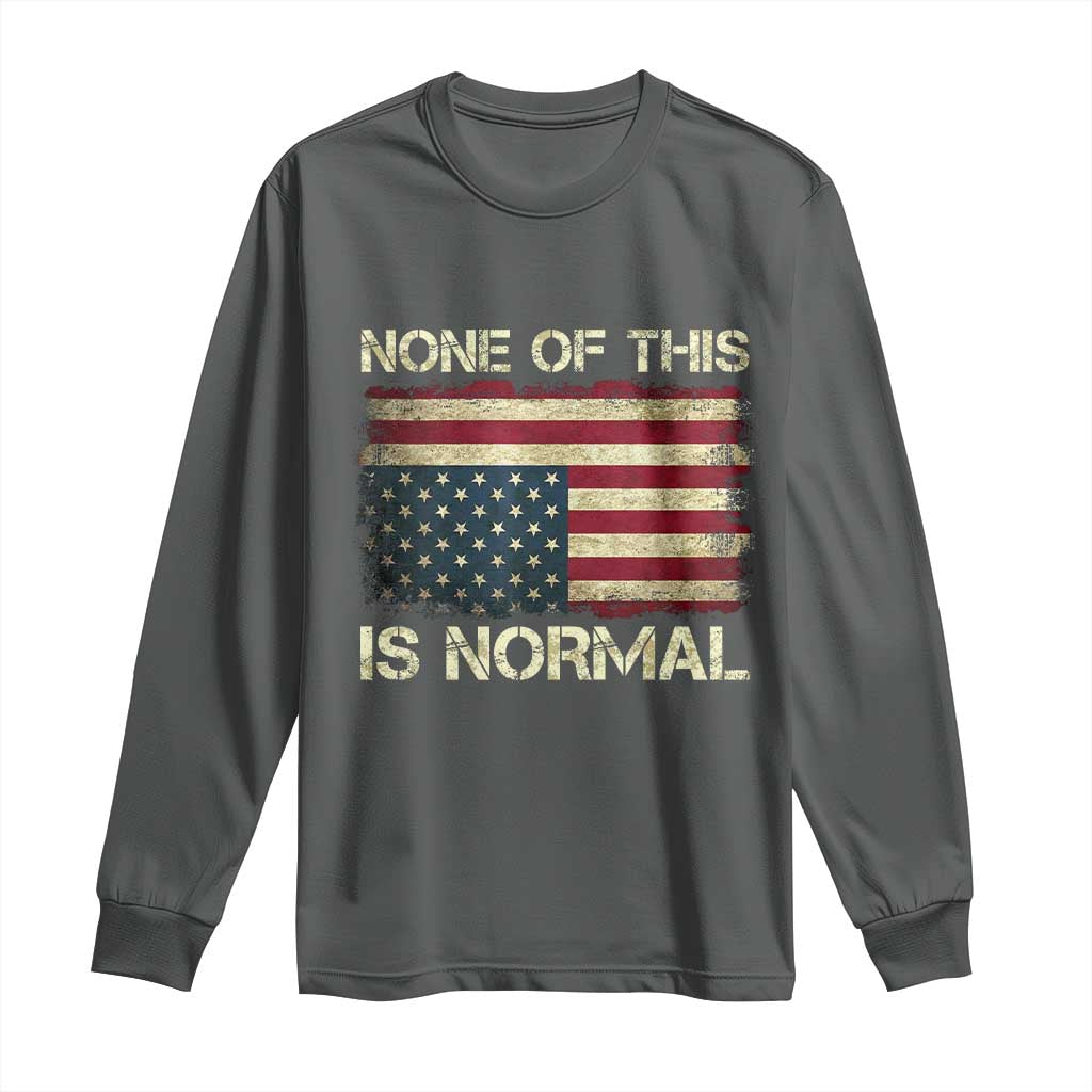 None of This Is Normal Long Sleeve Shirt Retro Upside Down American Flag