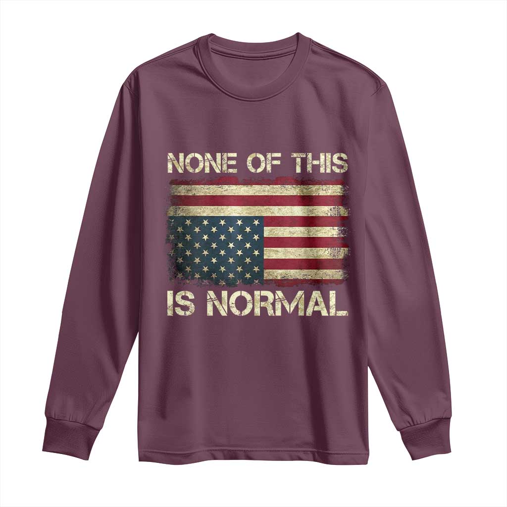 None of This Is Normal Long Sleeve Shirt Retro Upside Down American Flag