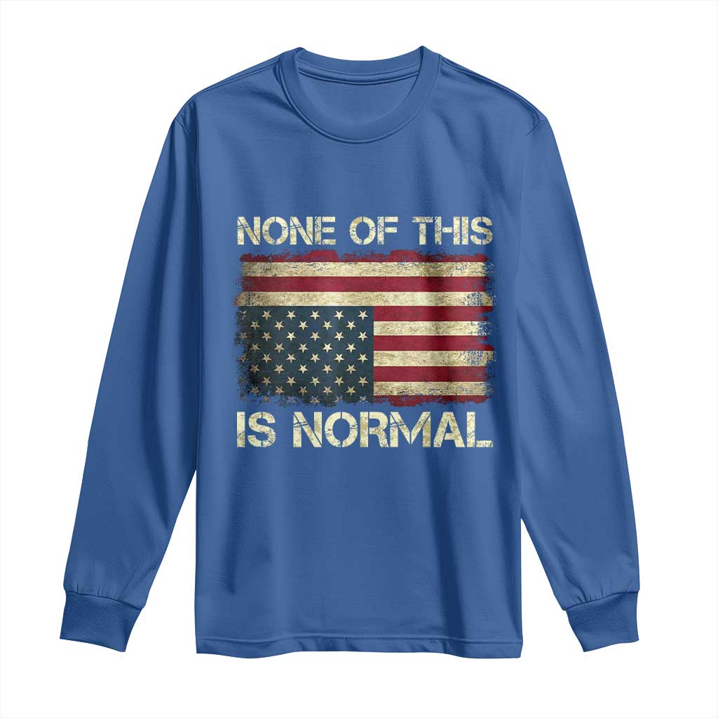 None of This Is Normal Long Sleeve Shirt Retro Upside Down American Flag