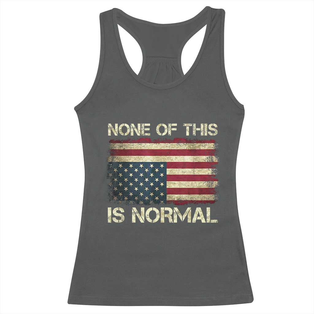 None of This Is Normal Racerback Tank Top Retro Upside Down American Flag