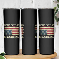 None of This Is Normal Skinny Tumbler Retro Upside Down American Flag