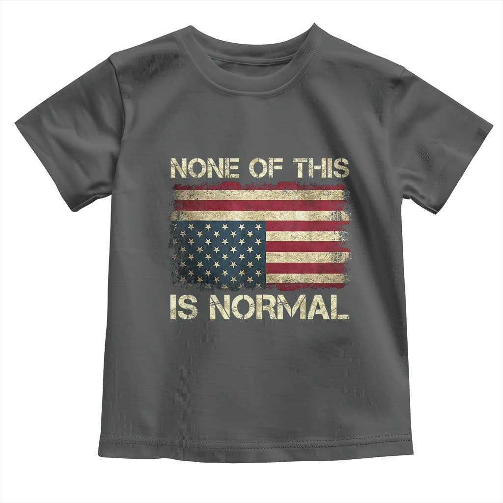 None of This Is Normal Toddler T Shirt Retro Upside Down American Flag