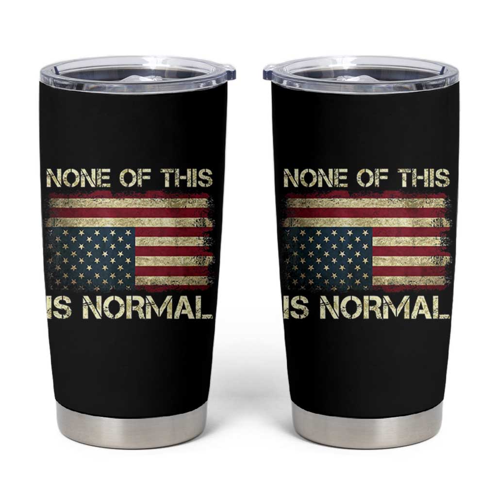 None of This Is Normal Tumbler Cup Retro Upside Down American Flag