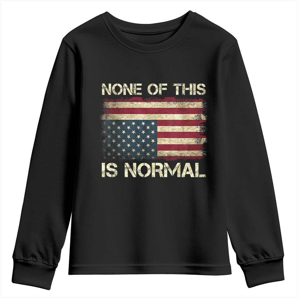 None of This Is Normal Youth Sweatshirt Retro Upside Down American Flag