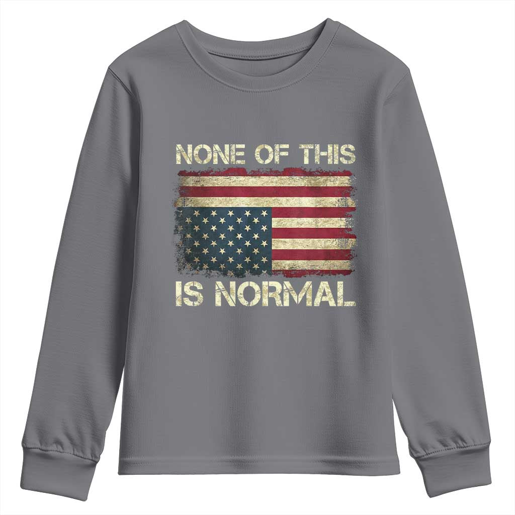 None of This Is Normal Youth Sweatshirt Retro Upside Down American Flag