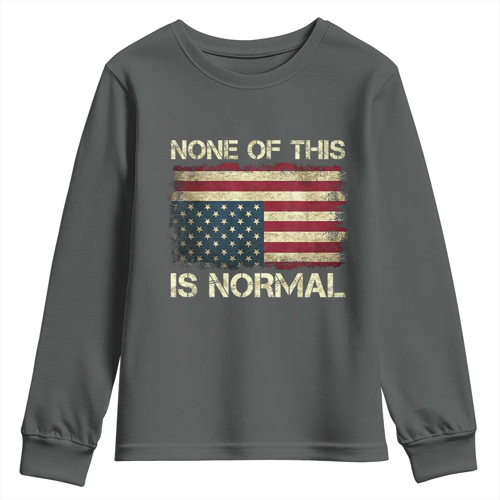 None of This Is Normal Youth Sweatshirt Retro Upside Down American Flag