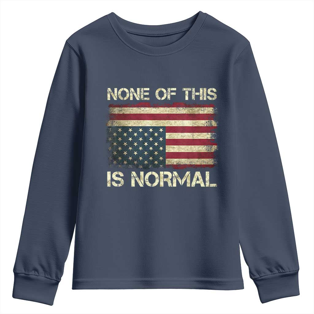 None of This Is Normal Youth Sweatshirt Retro Upside Down American Flag