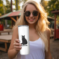 Fck Ice Smoking Cat Skinny Tumbler Subtle FDT Black Cat Meme